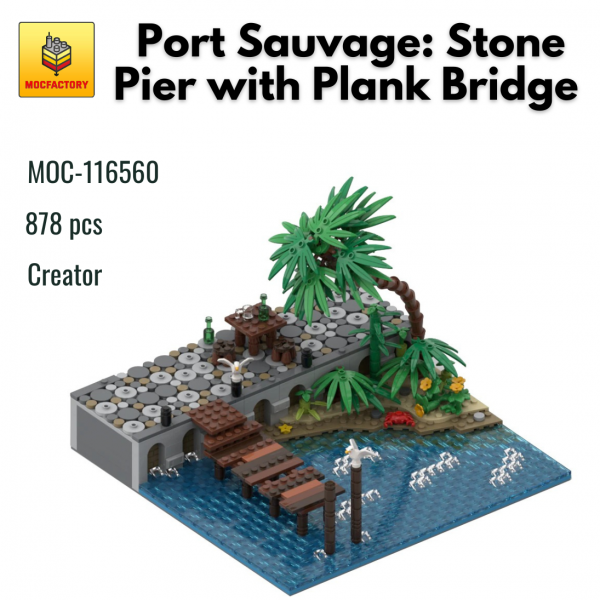 MOC 116560 Creator Port Sauvage Stone Pier with Plank Bridge MOC FACTORY - MOULD KING